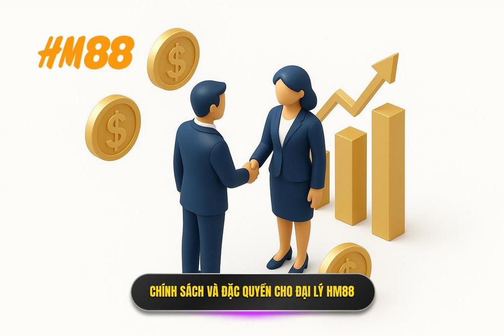 2.chính Sách đại Lý Hm88 Và Những đặc Quyền Dành Cho đối Tác