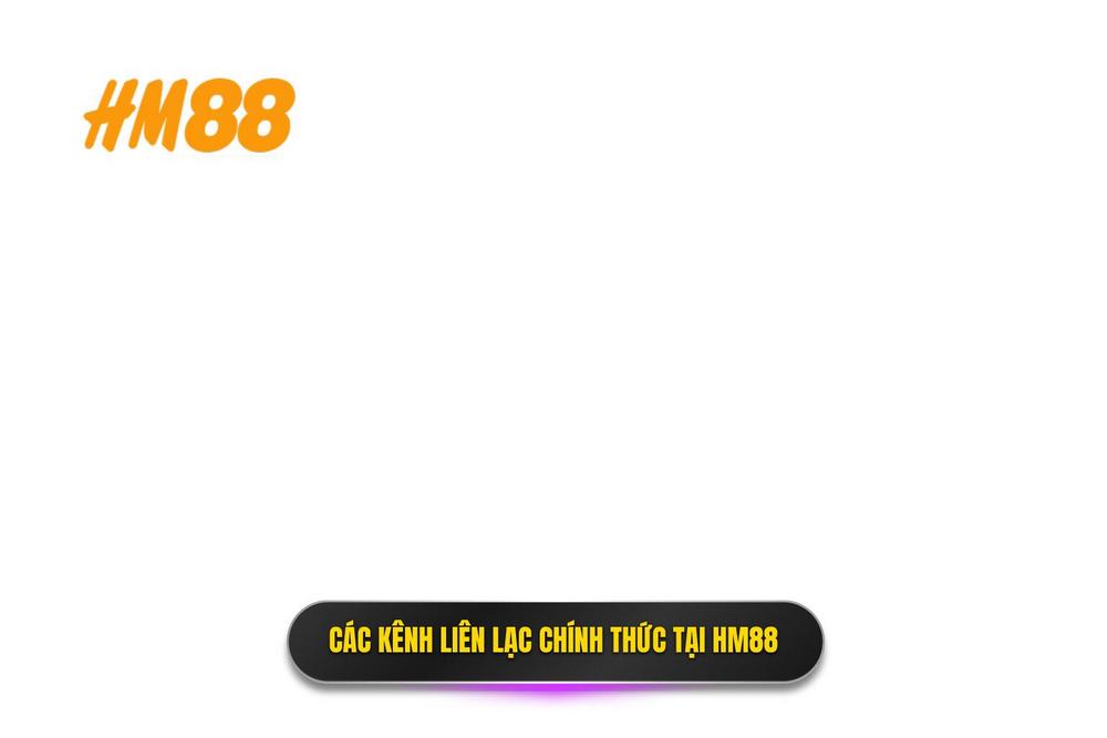 3.bảng Tóm Tắt Các Kênh Liên Lạc Chính Thức Tại Hm88