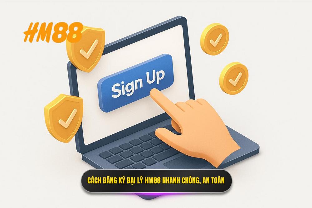 3.hướng Dẫn đăng Ký đại Lý Hm88 Nhanh Chóng Và An Toàn